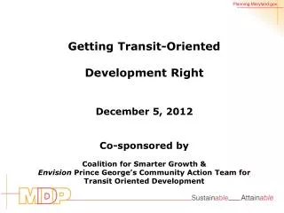 Getting Transit-Oriented Development Right December 5, 2012 Co-sponsored by