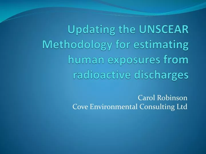 updating the unscear methodology for estimating human exposures from radioactive discharges