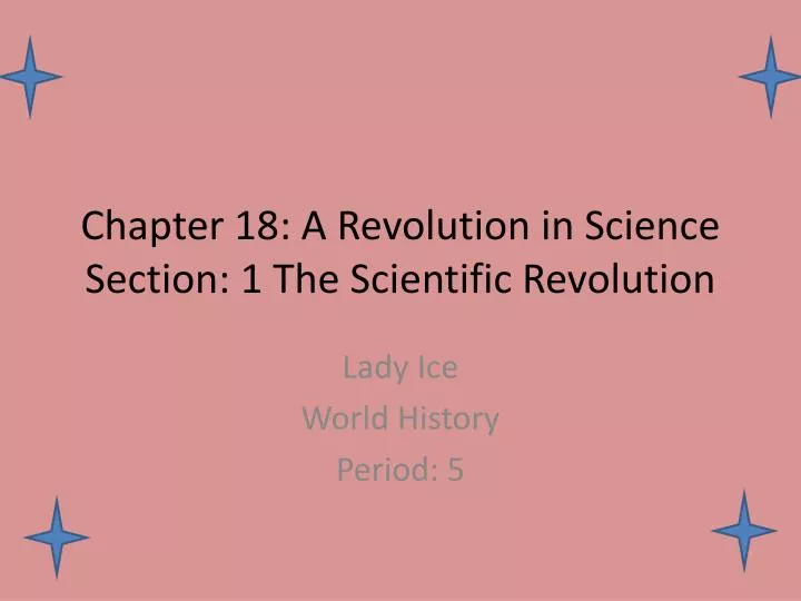 chapter 18 a revolution in science section 1 the scientific revolution
