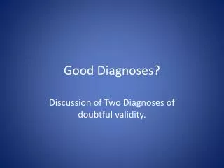 Good Diagnoses?