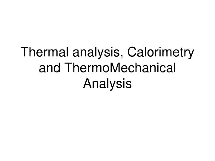 thermal analysis c alorimetry and thermomechanical analysis
