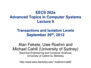 Alan Fekete , Uwe Roehm and Michael Cahill (University of Sydney)