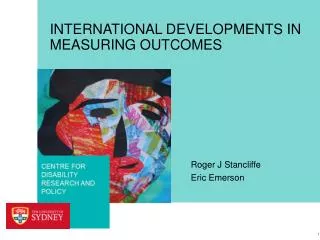 INTERNATIONAL DEVELOPMENTS IN MEASURING OUTCOMES