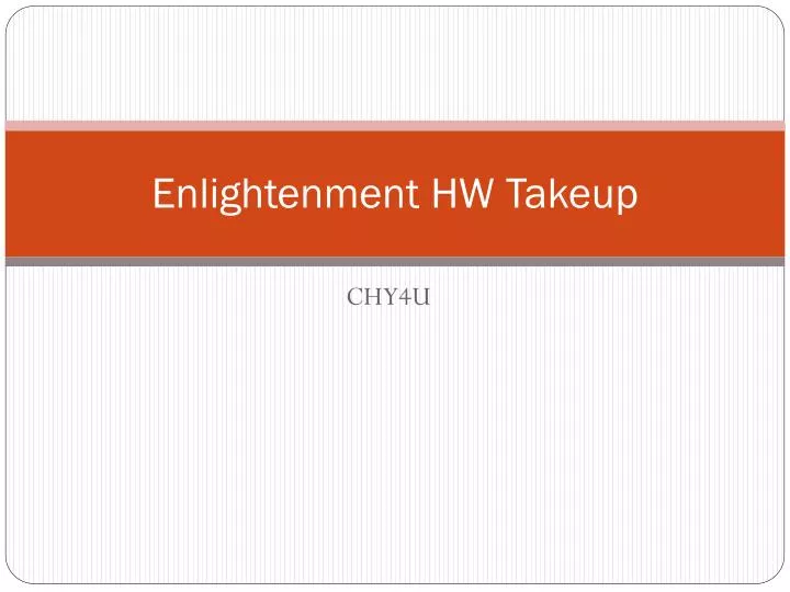 enlightenment hw takeup