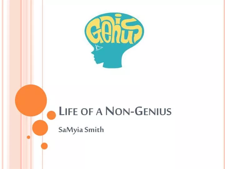 life of a non genius