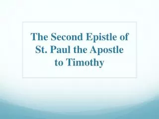 The Second Epistle of St. Paul the Apostle to Timothy