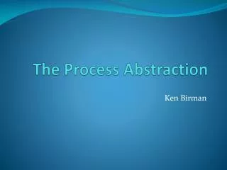 The Process Abstraction