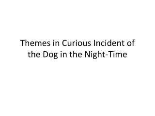 Themes in Curious Incident of the Dog in the Night-Time