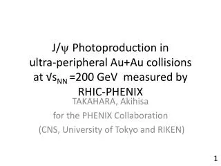 TAKAHARA, Akihisa for the PHENIX Collaboration (CNS, University of Tokyo and RIKEN)