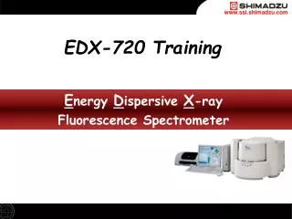 E nergy D ispersive X -ray Fluorescence Spectrometer