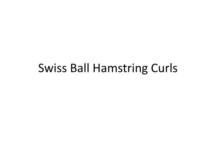 swiss ball hamstring curls