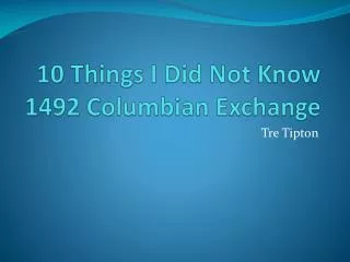 10 Things I Did Not Know 1492 Columbian Exchange