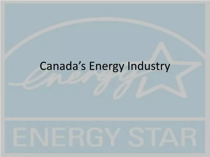 canada s energy industry