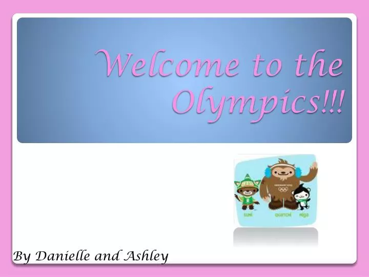 welcome to the olympics