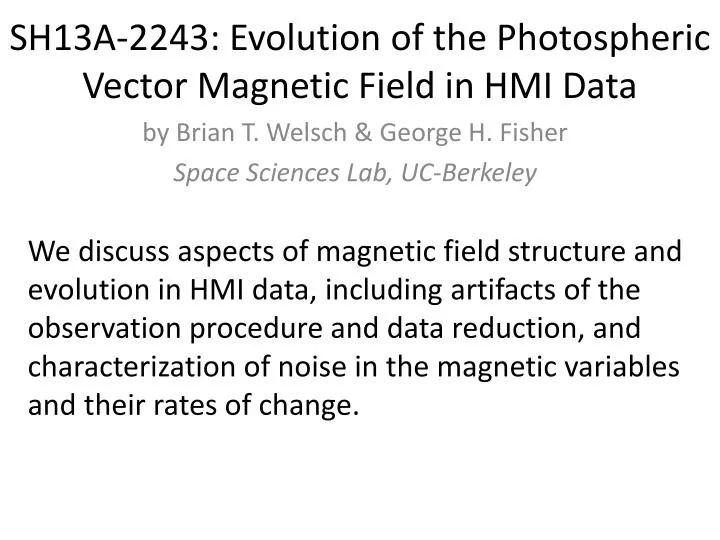 sh13a 2243 evolution of the photospheric vector magnetic field in hmi data