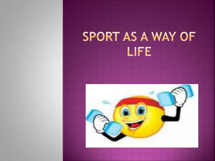 sport as a way of life