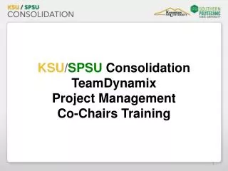 KSU / SPSU Consolidation TeamDynamix Project Management Co-Chairs Training