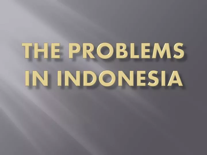 the problems in indonesia