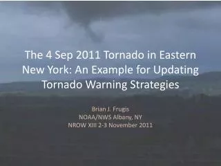 The 4 Sep 2011 Tornado in Eastern New York: An Example for Updating Tornado Warning Strategies