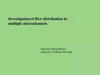 Investigation of flow distribution in multiple microchannels