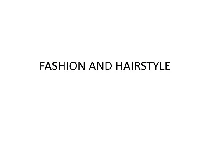 fashion and hairstyle