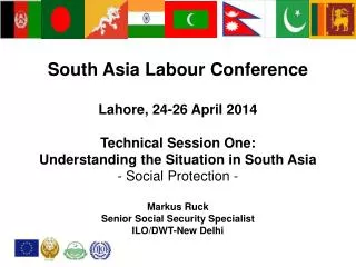South Asia Labour Conference Lahore, 24-26 April 2014 Technical Session One: