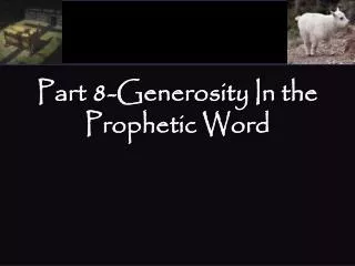 Part 8-Generosity In the Prophetic Word