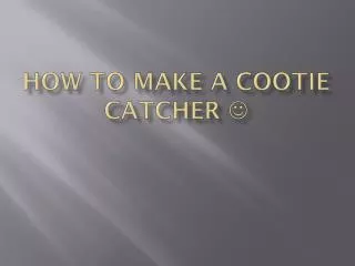 How to Make a Cootie Catcher ?