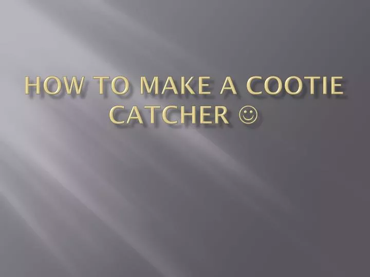 how to make a cootie catcher