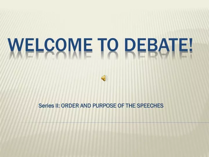 series ii order and purpose of the speeches