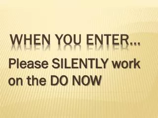 please silently work on the do now