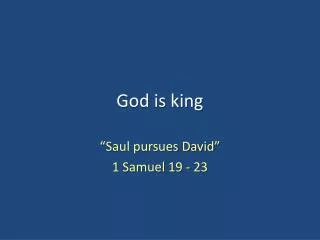 God is king