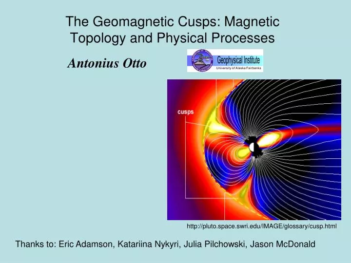 the geomagnetic cusps magnetic topology and physical processes