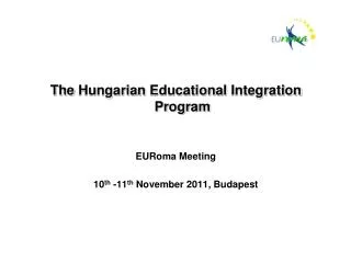 The Hungarian Educational Integration Program EURoma Meeting