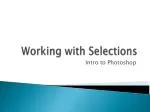 Working with Selections - slide 1