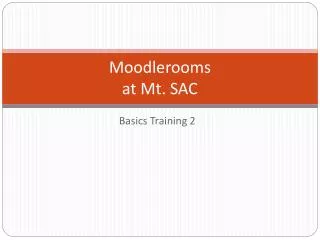 Moodlerooms at Mt. SAC