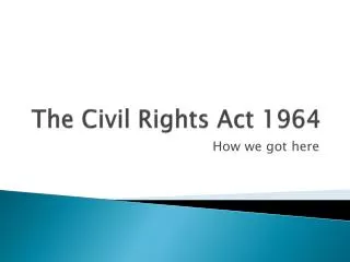 The Civil Rights Act 1964