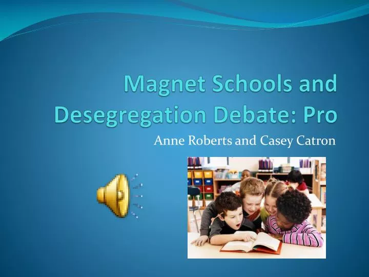 magnet schools and desegregation debate pro