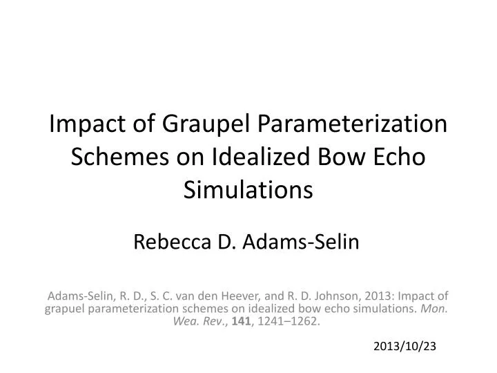 impact of graupel parameterization schemes on idealized bow echo simulations
