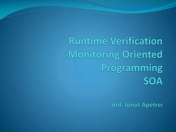runtime verification monitoring oriented programming soa drd ionut apetrei
