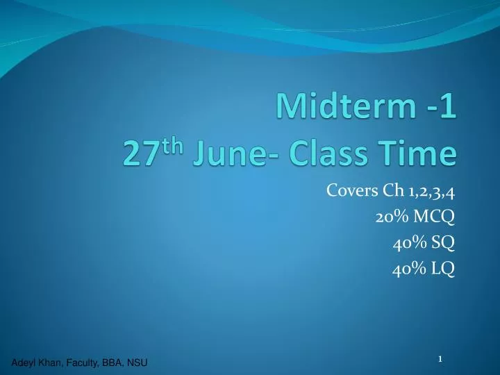 midterm 1 27 th june class time