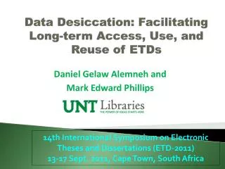 Data Desiccation : Facilitating Long-term Access, Use, and Reuse of ETDs