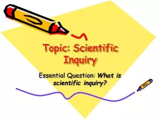 Topic: Scientific Inquiry