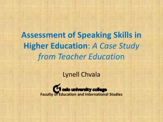 Assessment of Speaking Skills in Higher Education : A Case Study from Teacher Educatio n