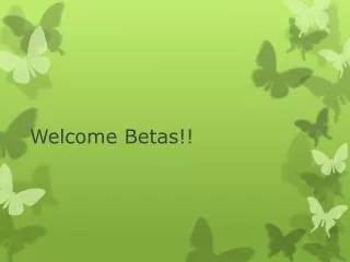 Welcome Betas!!