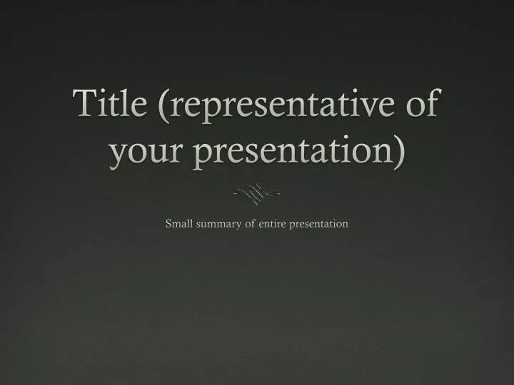 title representative of your presentation