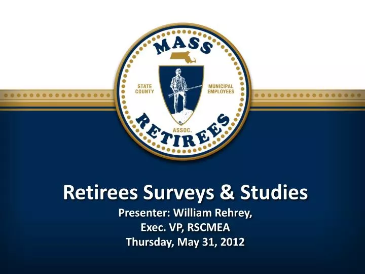 retirees surveys studies presenter william rehrey exec vp rscmea thursday may 31 2012