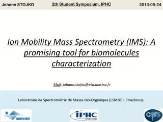 Ion Mobility Mass Spectrometry (IMS): A promising tool for biomolecules characterization