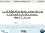 Ion Mobility Mass Spectrometry (IMS): A promising tool for biomolecules characterization - slide 1