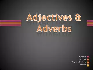 Adjectives &amp; Adverbs